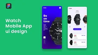 Watch Mobile App Ui Design Using Figma || Figma Mobile App Ui Design