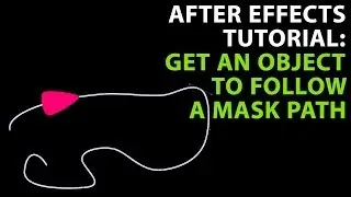 After Effects Tutorial: Get an object to follow a mask path