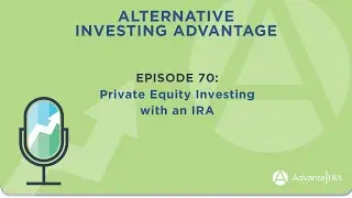 Episode 70: Private Equity Investing with an IRA