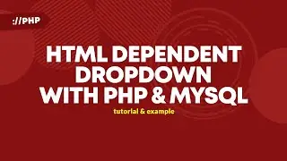 AJAX PHP MYSQL Dependent Dropdown (Simple Example)