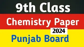 9th class chemistry paper 2024-9th chemistry model paper 2024 Punjab Board-chemistry paper 2024