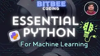 Essential Python for Machine Learning | Basics of Python | Python Fundamentals | BITBEE