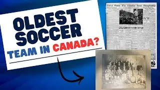 Uncovering Canada’s Oldest Soccer Team: A Forgotten Legacy