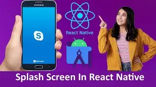 How to Create React Native Splash Screen | Responsive UI in React Native Tutorial