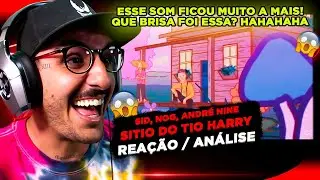 MUITA BRISA!!! MC SID FT. NOG - SÍTIO DO TIO HARRY [REAÇÃO/ ANÁLISE]