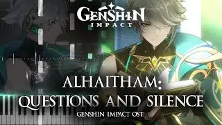 ｢Alhaitham: Questions and Silence｣ - Genshin Impact OST Piano Cover [Sheet Music]