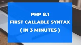 Learn how to use First Callable Syntax in PHP 8.1 * in 3 minutes )