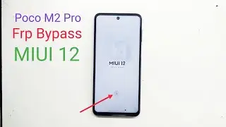 Poco M2 Pro Frp Bypass Google Account MIUI 12 Without PC 2021