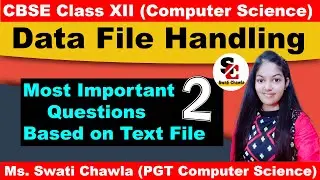 MOST IMPORTANT QUESTIONS BASED ON TEXT FILE (PART - 2) | CBSE CLASS XII | COMPUTER SCIENCE