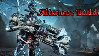 Warframe | Alternox Build (EndGame) [2024]