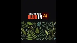 How to add a blur in Illustrator