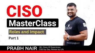 CISO Master Class 1 :  Understanding Roles & Impact