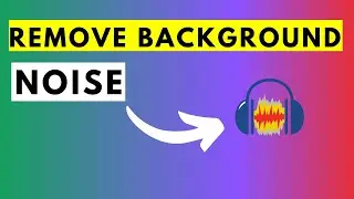 How to Get Rid of Background Noise in Audacity