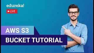 AWS S3 Bucket Tutorial  | AWS S3 Tutorial  | AWS Training | Edureka  Live