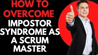 How to overcome Impostor Syndrome as a new or Aspiring Scrum Master