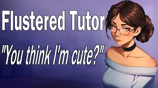 [ASMR] Your Tutor is Flustered by You [Flirting] [College Girl] [Tsundere] [Patches You Up]