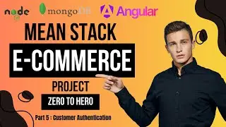 Part 5: MEAN Stack E-Commerce Project | Customer Authentication | Angular | NodeJS | MongoDB