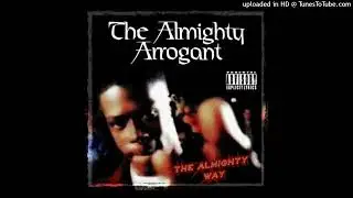 The Almighty Arrogant - Arrogant Wayz