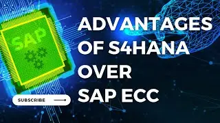 ADVANTAGES OF S4HANA OVER SAP ECC