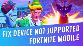 Fortnite Device Not Supported Fix for Android - GPU Not Support (New Update)