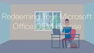 How to Redeem and Activate Your Microsoft Office OEM License