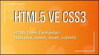 12 - HTML Form Elemanları (textarea, reset, submit)