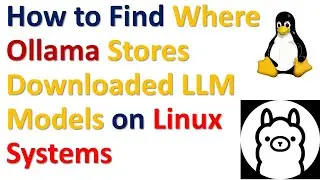 How to Find Where Ollama Stores Downloaded LLM Model Files on Linux Systems