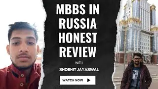 MBBS in Russia - Indian Student Telling the Truth