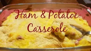 Ham & Potatoe Casserole II What To Make With Leftover Ham From Thanksgiving