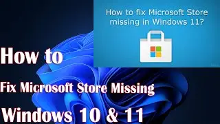 How to Restore the Missing Microsoft Store on Windows [2023]