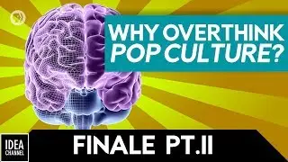 A Defense of Overthinking Pop Culture