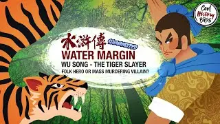 Water Margin - EP4 – What They Don't Want You To Know About Wu Song (Chinese Classic Summarized)