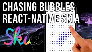 Chasing Finger Bubbles Animation with Expo and React Native Skia