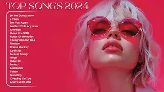 Top Songs 2024 Playlist - Best Songs Collection 20 Tracks Album (Mix Hits 2024) - Greatest Hits