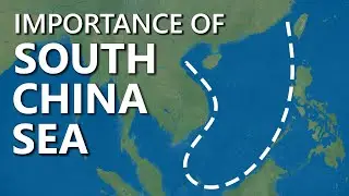 Why is the South China Sea so important?