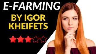 e-Farming Challenge Review - Is Igor Kheifets Course Worth It?