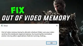 How to Fix Black Myth Wukong Out Of Video Memory Error PC