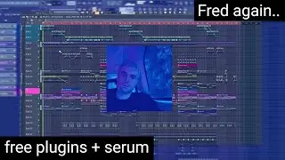 Fred again.. style FLP (stock plugins + serum) - 