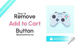 How to Remove Add to Cart Button in WooCommerce ( Without coding knowledge)