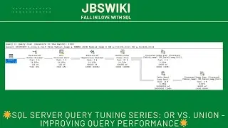 SQL Server Query Tuning Series: OR vs. UNION - Improving Query Performance @jbswiki #sqltuning