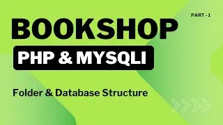 PHP & MySQLi for Web Development - BookShop - Project | folder Structure & database Setup - Part - 1