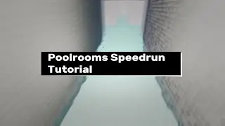 Poolrooms Speedrun Tutorial (Escape the Backrooms)