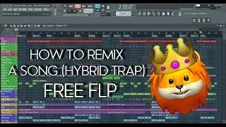 HOW TO REMIX A SONG FLP: HYBRID TRAP