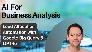 AI-Powered Lead Distribution: Harnessing GPT4o and Google BigQuery