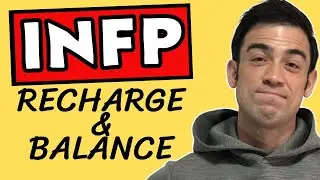 INFPs: Recharge and Achieve Balance