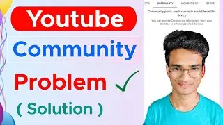 Youtube community tab problem community posts aren't currently available on this devices