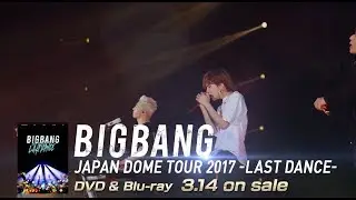 BIGBANG - LAST DANCE (JAPAN DOME TOUR 2017 -LAST DANCE-)