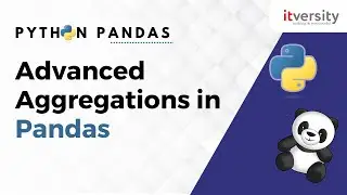 Advanced Aggregations in Pandas | Python Pandas Tutorial for Data Engineering