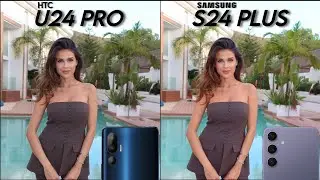 HTC U24 Pro VS Samsung Galaxy S24 Plus | Camera Test Comparison