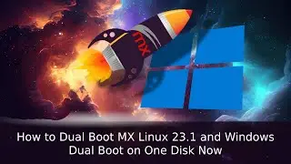 How to Dual Boot MX Linux 23.1 and Windows - Dual Boot on One Disk Now